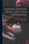 Frederick William Gookin, N. y. ). Japan Society (New York - Japanese Colour-Prints and Their Designers
