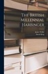 David King, James Wallis - The British Millennial Harbinger