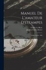Jacques-Charles Brunet, Charles Le Blanc - Manuel De L'amateur D'estampes: Taddei-Zylvelt, 1890