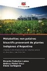 Elena Cartagena, Ricardo Federico Laime, Andrea Mabel Sosa - Métabolites non polaires bioactifs provenant de plantes indigènes d'Argentine