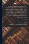 Lloyd Vernon Briggs, St Andrew's Protestant Episcopal Chu - History and Records of St. Andrew's Protestant Episcopal Church, of Scituate, Mass., 1725-1811, of Hanover, Mass., 1811-1903, and Other Items of Histo