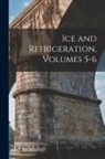 Anonymous - Ice and Refrigeration, Volumes 5-6