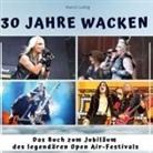 Marco Lustig - 30 Jahre Wacken
