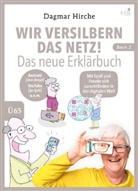 Dagmar Hirche - Wir versilbern das Netz! Das neue Erklärbuch.