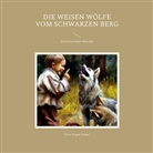 Hans-Jürgen Sträter - Die weisen Wölfe vom Schwarzen Berg