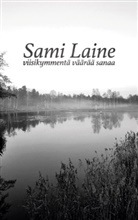 Sami Laine - viiskymmentä väärää sanaa