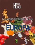 Hinrich Heiner - Kulinarischer Bummel durch Europa