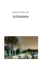 Eike M Falk, Eike M. Falk, Lisi Schuur - lichtspiele