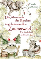 Sarah Forchheimer - Die Abenteuer der Bärchen im geheimnisvollen Zauberwald - Ein Kinderbuch ab 4 bis 11 Jahre