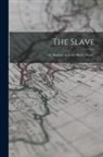Anonymous - The Slave; Or, Memoirs of Archy Moore [Pseud.]