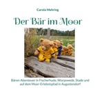 Carola Mehring - Der Bär im Moor