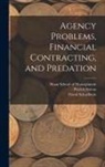 Patrick Bolton, David Scharfstein, Sloan School of Management - Agency Problems, Financial Contracting, and Predation