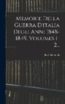 Karl Schönhals (Freiherr Von) - Memorie Della Guerra D'italia Degli Anni 1848-1849, Volumes 1-2