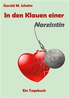 Gerold M Schelm, Gerold M. Schelm - In den Klauen einer Narzisstin