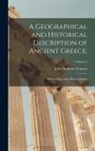 John Anthony Cramer - A Geographical and Historical Description of Ancient Greece;: With a Map, and a Plan of Athens; Volume 2