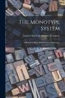 Lanston Monotype Machine Company - The Monotype System: A Book for Owners & Operators of Monotypes