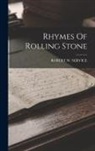 Robert W. Service - Rhymes Of Rolling Stone