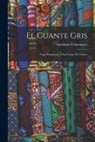 Aureliano Colmenares - El Guante Gris: Viaje Imaginario Á Las Costas De Guinea