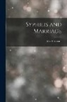 Alfred Fournier - Syphilis and Marriage