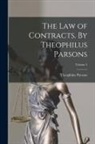 Theophilus Parsons - The law of Contracts. By Theophilus Parsons; Volume 2
