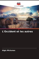 Algis Mickunas - L'Occident et les autres