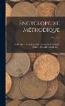 Anonymous - Encyclopédie Méthodique: Ou Par Ordre De Matières: Par Une Société De Gens De Lettres, De Savans Et D'artistes ...; Volume 2