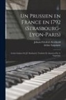 Arthur Laquiante, Johann Friedrich Reichardt - Un prussien en France en 1792 (Strasbourg-Lyon-Paris); lettres intimes de J.F. Reichardt, traduites et annotées par A. Laquiante