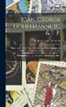 Johann Georg Gödelmann - Joan. Georgii Godelmanni, Jc. & P. P.: Tractatus De Magis, Veneficis Et Lamiis, Recte Cognoscendis Et Puniendis, Propter Varias & Controversas De Hac