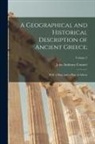 John Anthony Cramer - A Geographical and Historical Description of Ancient Greece;: With a Map, and a Plan of Athens; Volume 2