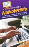 Howexpert, Abby Jaquint - HowExpert Guide to NaNoWriMo