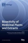 Guillermo Casedas, Francisco Les, Victor Lopez - Bioactivity of Medicinal Plants and Extracts