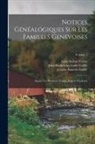 Louis Dufour-Vernes, John-Barthélemy-Gaifre Galiffe, Eugène Ritter - Notices Généalogiques Sur Les Familles Genevoises: Depuis Les Premiers Temps, Jusqu'à Nos Jours; Volume 1