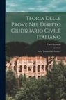 Carlo Lessona - Teoria Delle Prove Nel Diritto Giudiziario Civile Italiano: Prova Testimoniale. Perizia