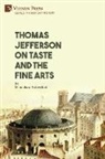 M. Andrew Holowchak - Thomas Jefferson on Taste and the Fine Arts