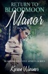 Karen Wiesner - Return to Bloodmoon Manor