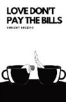 Vincent Bozzino - Love Don't Pay the Bills