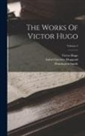 Victor Hugo, Helen James (Bennett) Dole, Isabel Florence Hapgood - The Works Of Victor Hugo; Volume 5