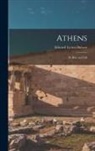 Edward Lytton Bulwer - Athens: Its Rise and Fall