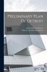 Detroit (Mich City Plan Commission, Edward Herbert Bennett - Preliminary Plan Of Detroit