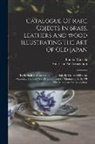 Bunkio Matsuki, American Art Association - Catalogue Of Rare Objects In Brass, Leathers And Wood Illustrating The Art Of Old Japan: To Be Sold At Unrestricted Public Sale By Order Of Bunkio Mat