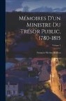 François Nicolas Mollien - Mémoires D'un Ministre Du Trésor Public, 1780-1815; Volume 3