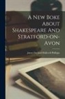 James Orchard Halliwell-Phillipps - A New Boke About Shakespeare And Stratford-on-avon