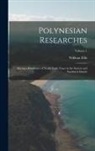 William Ellis - Polynesian Researches: During a Residence of Nearly Eight Years in the Society and Sandwich Islands; Volume 1