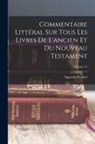 Augustin Calmet - Commentaire Littéral Sur Tous Les Livres De L'ancien Et Du Nouveau Testament; Volume 21