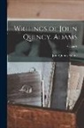 John Quincy Adams - Writings of John Quincy, Adams; Volume 6