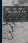 Eugen Neuhaus - The Galleries of the Exposition: A Critical Review of the Paintings, Statuary and the Graphic Arts in the Palace of Fine Arts at the Panama-Pacific In