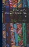 Louis Tauxier - Le Noir De Guinée, Issues 50-51
