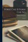 Gabriele D'Annunzio - Forse che sì forse che no: Romanzo