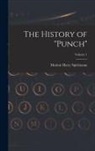 Marion Harry Spielmann - The History of "Punch"; Volume 1