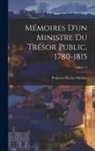 François Nicolas Mollien - Mémoires D'un Ministre Du Trésor Public, 1780-1815; Volume 2